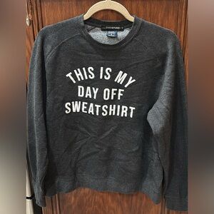 Women's Dark Grey This Is My Day Off Cozy fun Sweatshirt